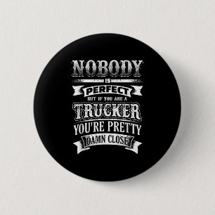 Trucker Humour Funny Truck Driver Quote Graphic De 2 Inch Round Button