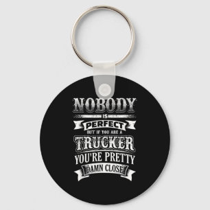 Trucker Humour Funny Truck Driver Quote Graphic De Keychain