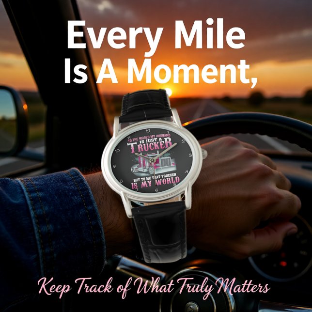 Trucker Husband, My Whole World Watch (Creator Uploaded)