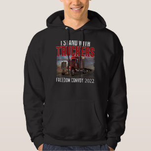 Trucker Support I Stand With Truckers Freedom Conv Hoodie