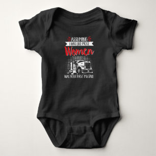 Trucker Truck Driver Assuming I Was Like Most Baby Bodysuit