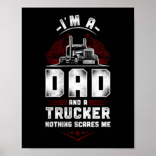 Trucker Truck Driver I'M A Dad And A Trucker Poster