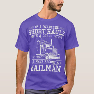 Trucker Truck Driver Vintage If I Wanted Short Hau T-Shirt