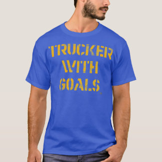 Trucker With Goals T-Shirt