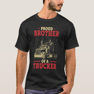 Trucker's Brother Big Rig Truck Driver's Brother T-Shirt