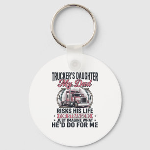 Truckers Daughter Proud Trucker Dad Keychain