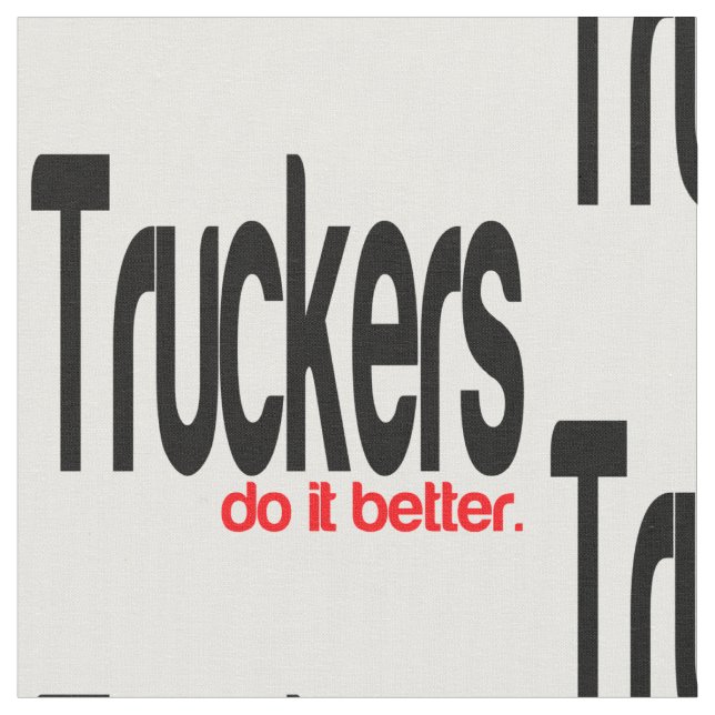 Truckers Do It Better Fabric (Close Up)
