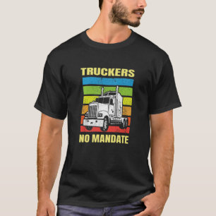 Truckers No Mandate Join The Convoy Love My Trucke T-Shirt
