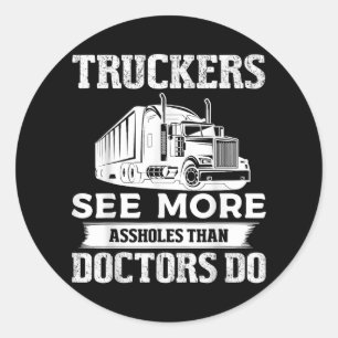 Truckers See More Funny Truck Driver Gifts for Tru Classic Round Sticker