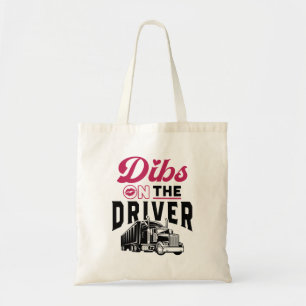 Truckers Wife Dibs on the Driver Tote Bag