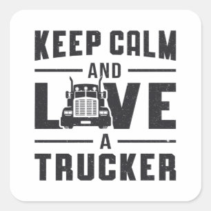 Truckers Wife Keep Calm And Love A Trucker Driver Square Sticker