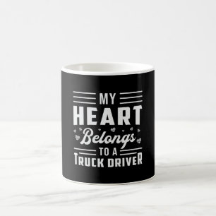 Truckers Wife My Heart Belongs To A Truck Driver Coffee Mug