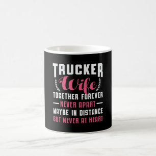 Truckers Wife Together Forever Never Apart Truck Coffee Mug