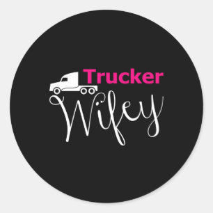 Truckers Wife Truck Driver Truckers Love Gift Idea Classic Round Sticker