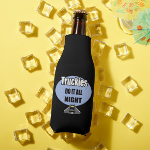 truckies do it all night bottle cooler