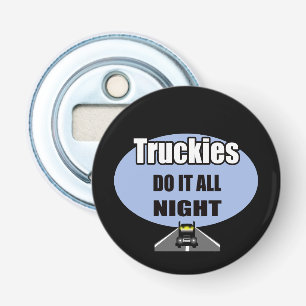 truckies do it all night  bottle opener