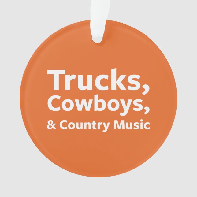 Trucks, Cowboys and Country Music Ornament (Front)