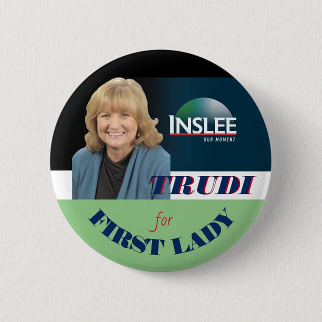 Trudi Inslee for First Lady 2 Inch Round Button (Front)