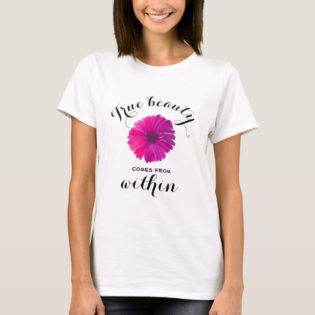 True beauty comes from within T-Shirt (Front)