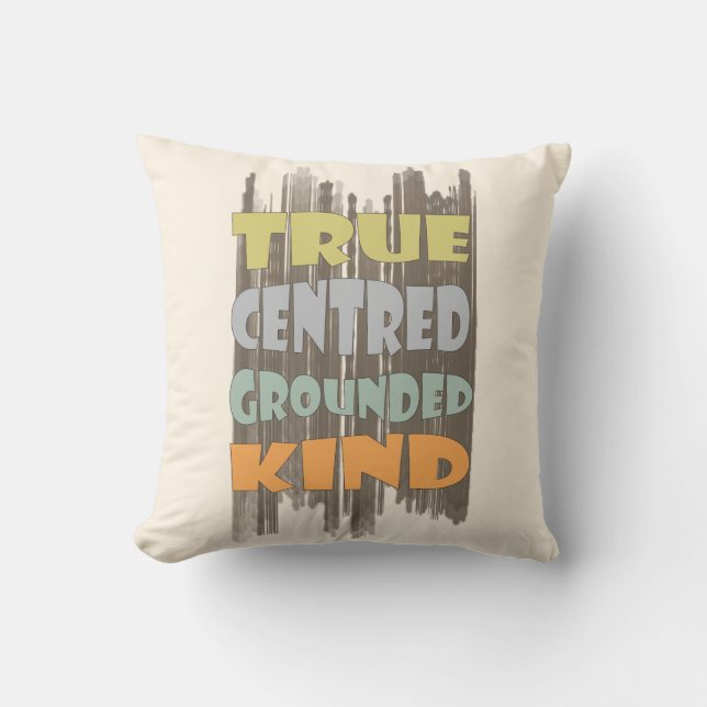 True Centred Grounded Kind Pastel Affirmation Throw Pillow (Front)