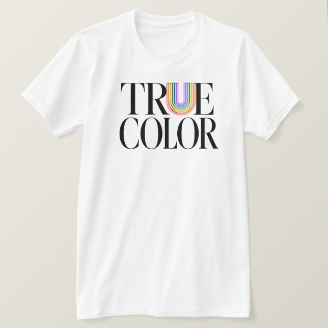 True Colours Editorial Custom Typography Design T-Shirt (Design Front)