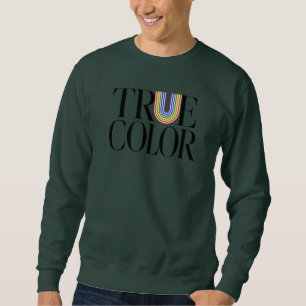 True Colours Editorial Fashion Typography Design Sweatshirt