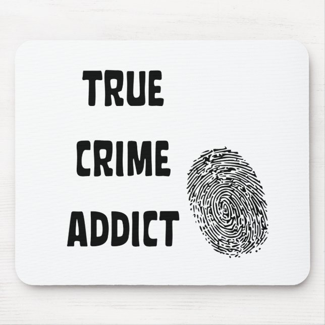 True crime addict mouse pad (Front)