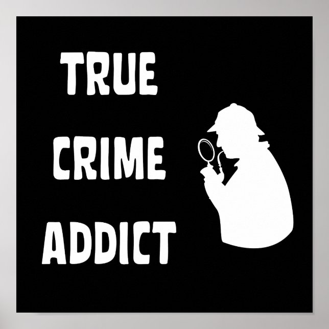 True crime addict poster (Front)