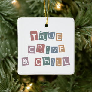 True Crime and chill   Murder Crime Show Junkie  Ceramic Ornament