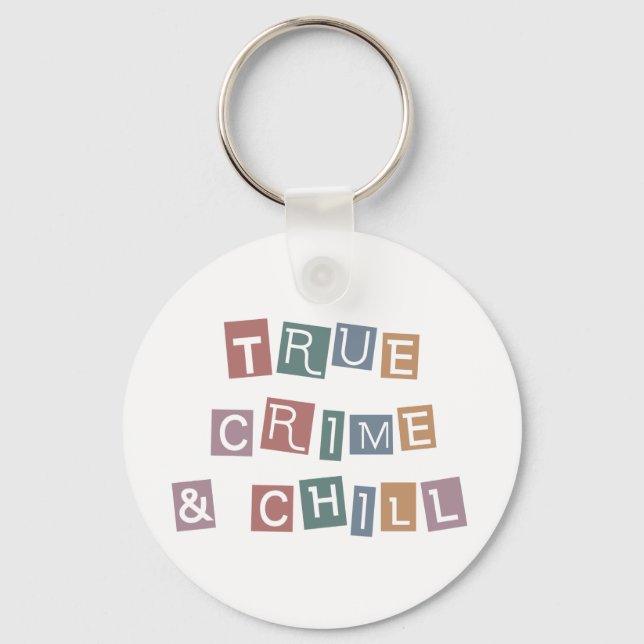 True Crime and chill | Murder Crime Show Junkie Keychain (Front)