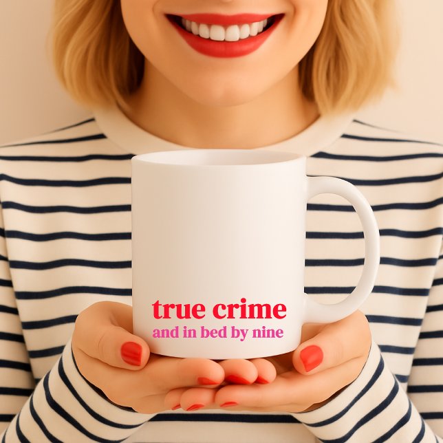 True crime and in bed by nine coffee mug (Creator Uploaded)