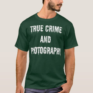 True Crime and Photography Spooky Halloween Autumn T-Shirt