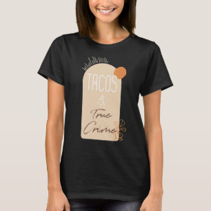True Crime And Tacos Boho Style T-Shirt