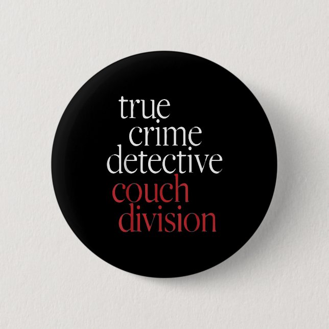 True Crime Detective Couch Di  2 Inch Round Button (Front)