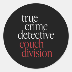 True Crime Detective Couch Di  Classic Round Sticker