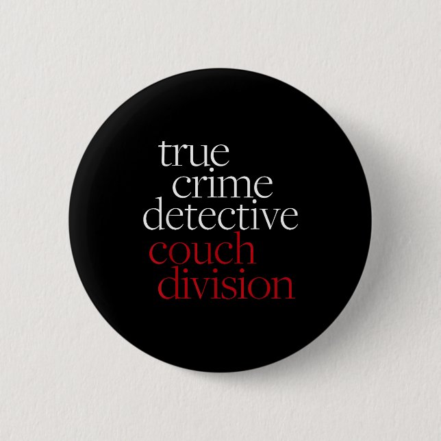 True Crime Detective Couch Di Fun Crime Fan Introv 2 Inch Round Button (Front)