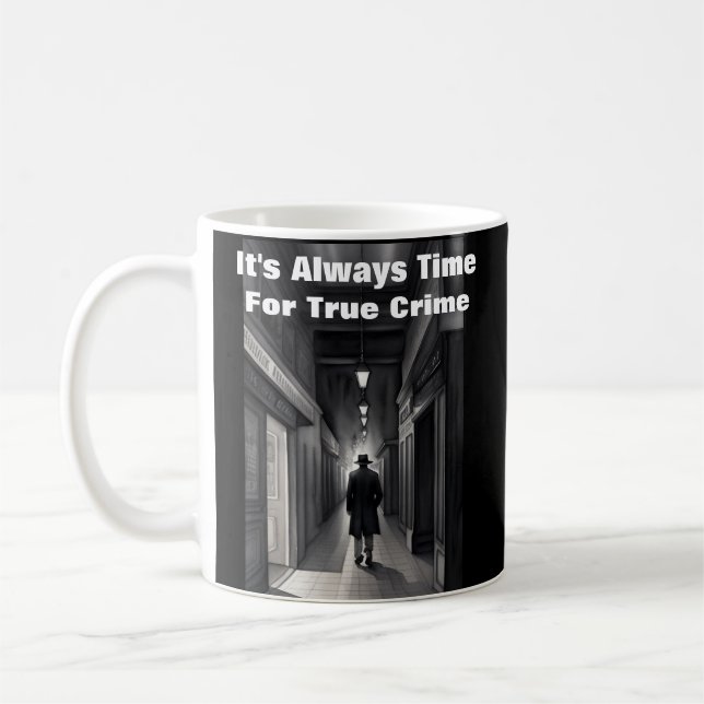 True Crime Fans Always Time For True Crime Mug (Left)