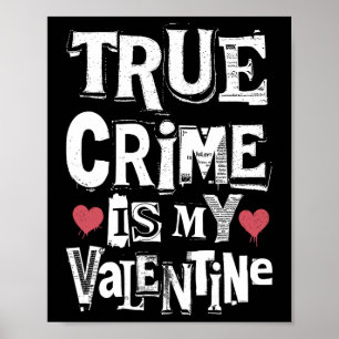 True Crime Is My Valentine Funny Ransom Note Crimi Poster