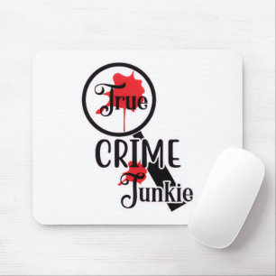 True Crime Junkie Mouse Pad