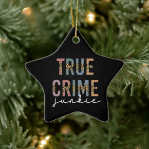 True Crime Junkie Murder Crime Shows Lover Ceramic Ornament