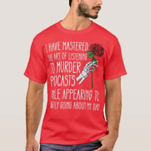True Crime Lover Murder Podcasts Skeleton Hand Wit T-Shirt