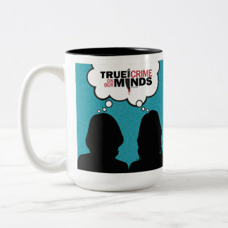 True Crime on Our Minds Podcast Coffee Mug