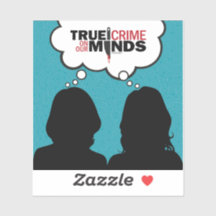 True Crime on Our Minds Vinyl Sticker
