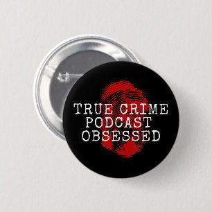True Crime Podcast Obsessed  2 Inch Round Button