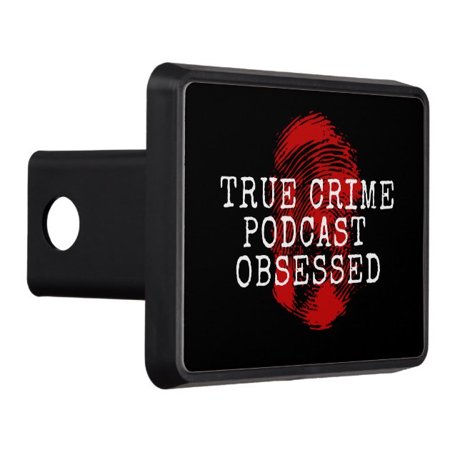 True Crime Podcast Obsessed  Trailer Hitch Cover (Right)