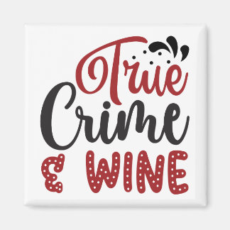 True Crime & Wine Magnet
