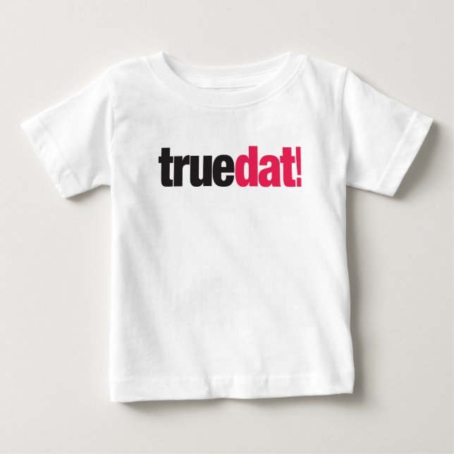 True Dat Kid's T-shirt (Front)