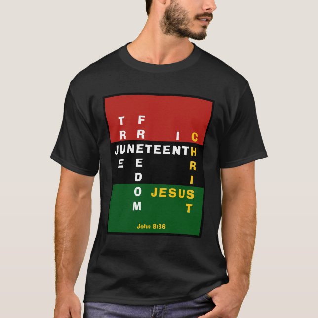 TRUE FREEDOM IN CHRIST Christian Juneteenth T-Shirt (Front)