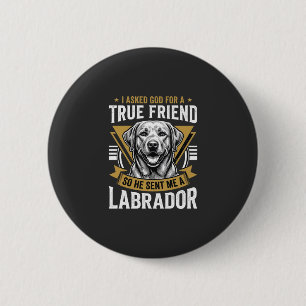 True Friend Labrador Dog 2 Inch Round Button