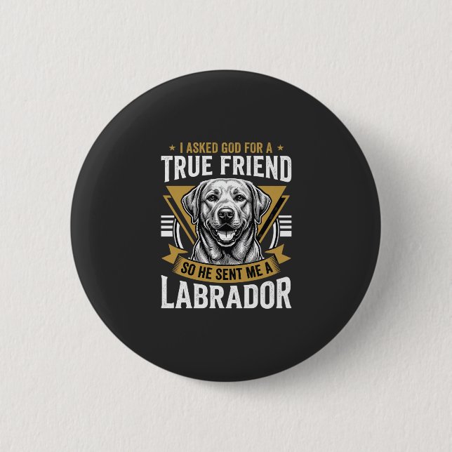 True Friend Labrador Dog 2 Inch Round Button (Front)